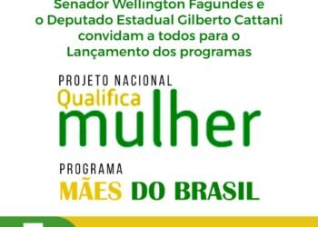 Lançamento do Projeto Qualifica Mulher e do Programa Mães do Brasil