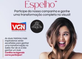 VGNotícias lança campanha “De Bem com o Espelho” em parceria com o Salão Flor de Lis