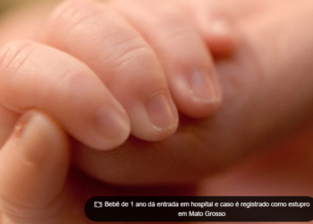Bebê de 1 ano dá entrada em hospital e caso é registrado como estupro em Mato Grosso
